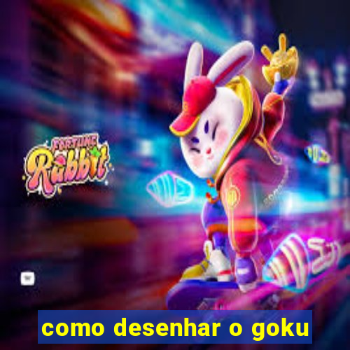 como desenhar o goku